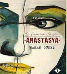 Anastasya; Bir İstanbul Sürgünü