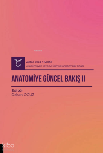 Anatomiye Güncel Bakış II ( Aybak 2024 Bahar )