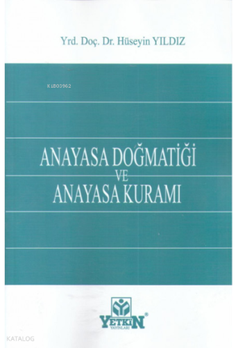 Anayasa Doğmatiği ve Anayasa Kuramı
