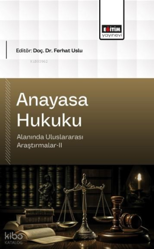 Anayasa Hukuku;Alanında Uluslararası Araştırmalar-II | Kolektif | Eğit