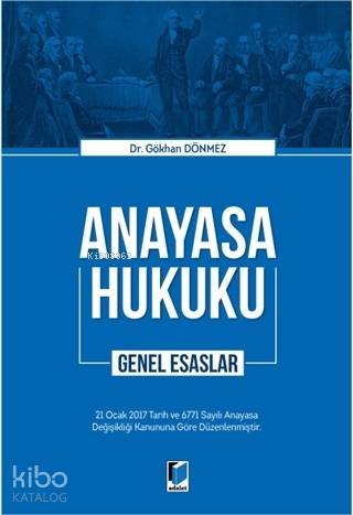 Anayasa Hukuku Genel Esaslar | Gökhan Dönmez | Adalet Yayınevi