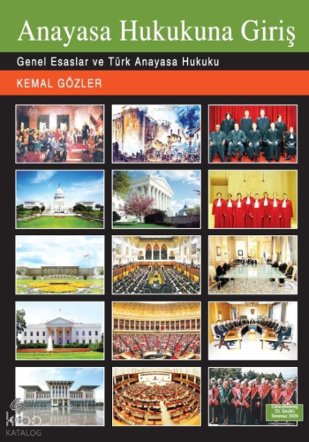 Anayasa Hukukuna Giriş;Genel Esaslar Ve Türk Anayasa Hukuku | Kemal Gö