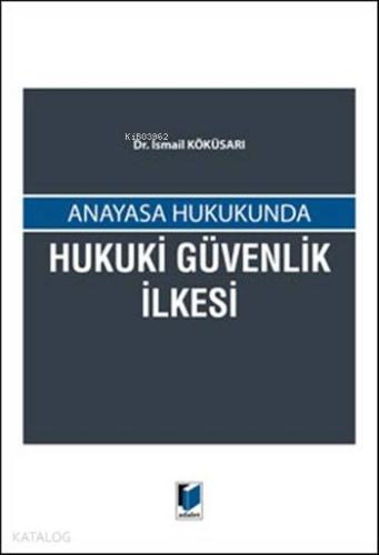 Anayasa Hukukunda Hukuki Güvenlik İlkesi
