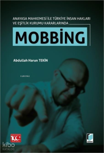 Anayasa Mahkemesi ile Türkiye İnsan Hakları ve Eşitlik Kurumu Kararlarında Mobbing