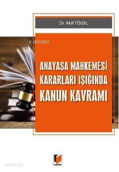 Anayasa Mahkemesi Kararları Işığında Kanun Kavramı