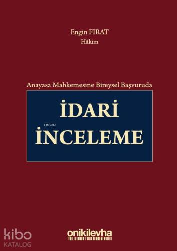 Anayasa Mahkemesine Bireysel Başvuruda İdari İnceleme