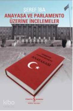Anayasa ve Parlamento Üzerine İncelemeler