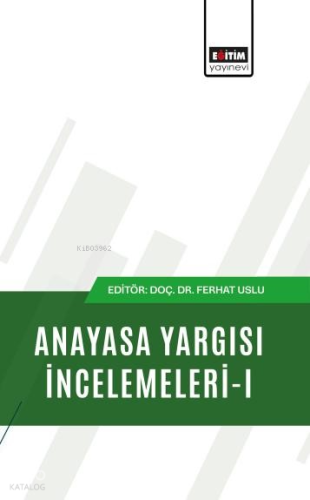 Anayasa Yargısı İncelemeleri - 1