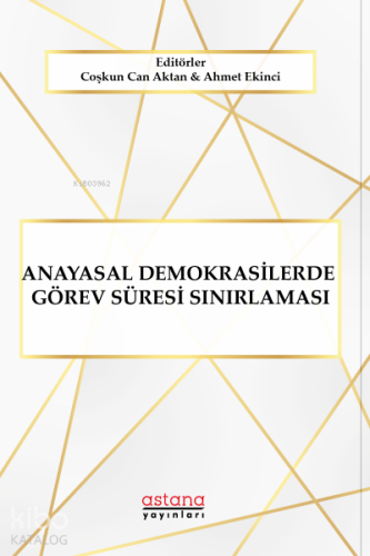 Anayasal Demokrasilerde Görev Sınırlaması