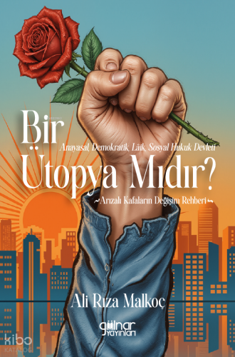 Anayasal, Demokratik, Lâik, Sosyal Hukuk Devleti Bir Ütopya Mıdır? | A