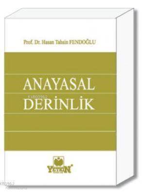 Anayasal Derinlik; (Türkiye'nin Anayasal Hafızası)