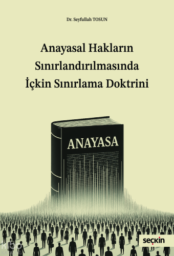Anayasal Hakların Sınırlandırılmasında İçkin Sınırlama Doktrini