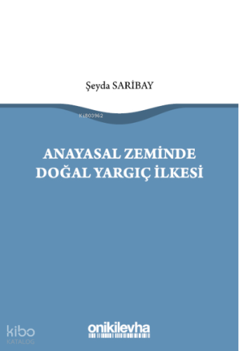 Anayasal Zeminde Doğal Yargıç İlkesi