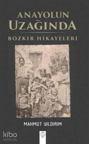 Anayolun Uzağında; Bozkır Hikayeleri