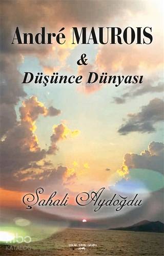 Andre Maurois ile Düşünce Dünyası
