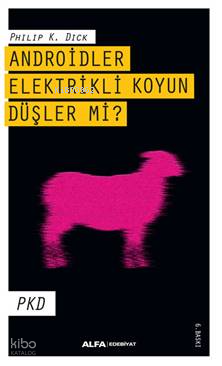Androitler, Elektrikli Koyun Düşler mi?; PKD