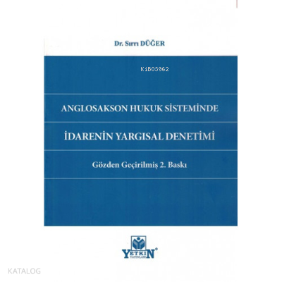 Anglosakson Hukuk Sisteminde İdarenin Yargısal Denetimi