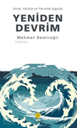 Anılar, Alıntılar ve Yorumlar Işığında| Yeniden Devrim