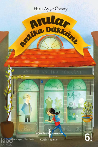 Anılar - Antika Dükkanı | Hira Ayşe Özsoy | Türkiye İş Bankası Kültür 