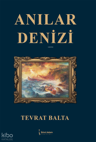 Anılar Denizi | Tevrat Balta | İkinci Adam Yayınları