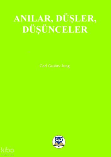 Anılar, Düşler, Düşünceler | Carl Gustav Jung | Norm Yayıncılık