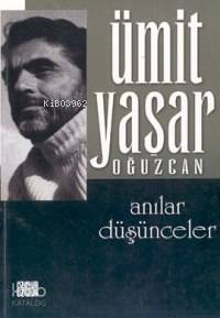Anılar Düşünceler | Ümit Yaşar Oğuzcan | Özgür Yayınları (Pasif)