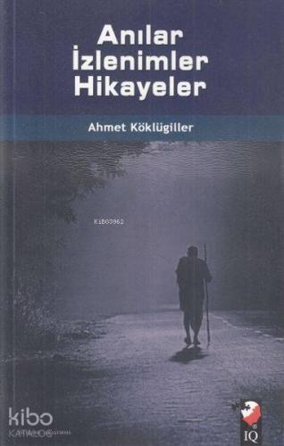 Anılar İzlenimler Hikayeler