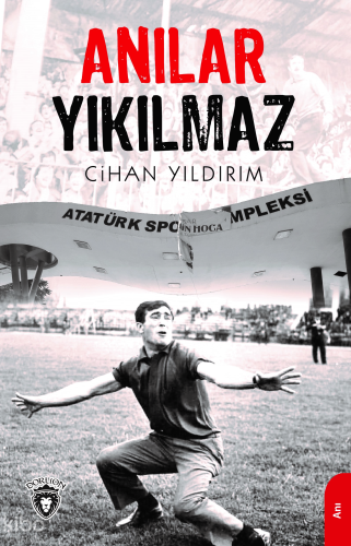 Anılar Yıkılmaz | Cihan Yıldırım | Dorlion Yayınevi