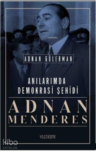 Anılarımda Demokrasi Şehidi Adnan Menderes