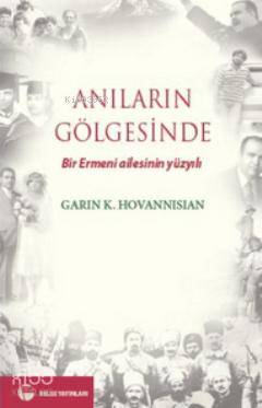 Anıların Gölgesinde; Bir Ermeni Ailesinin Yüzyılı