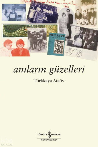 Anıların Güzelleri | Türkkaya Ataöv | Türkiye İş Bankası Kültür Yayınl