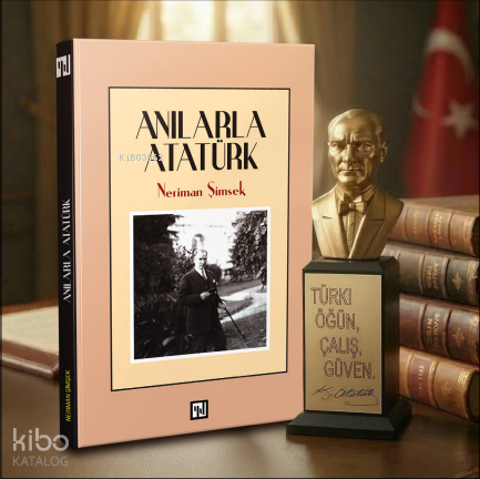 Anılarla Atatürk ve Atatürk Büstü | Neriman Şimşek | Halk Kitabevi