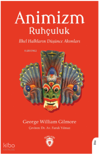 Animizm (Ruhçuluk) İlkel Halkların Düşünce Akımları