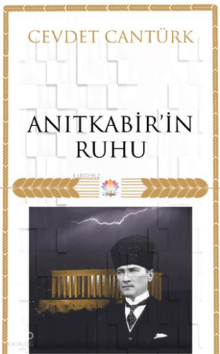 Anıt Kabir'in Ruhu;Atamızdan Yadigar