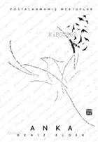 Anka; Postalanmamış Mektuplar