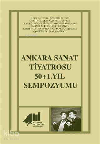 Ankara Sanat Tiyatrosu 50+1. Yıl Sempozyumu