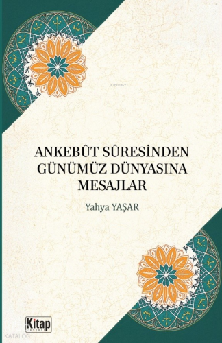 Ankebût Suresinden Günümüz Dünyasına Mesajlar | Yahya Yaşar | Kitap Dü