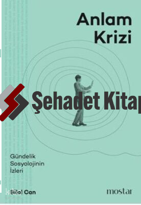 Anlam Krizi - Gündelik Sosyolojinin İzleri