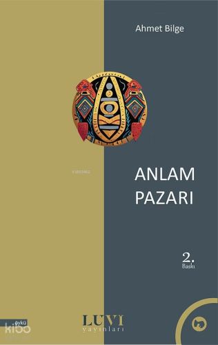 Anlam Pazarı | Ahmet Bilge | Luvi Yayınları