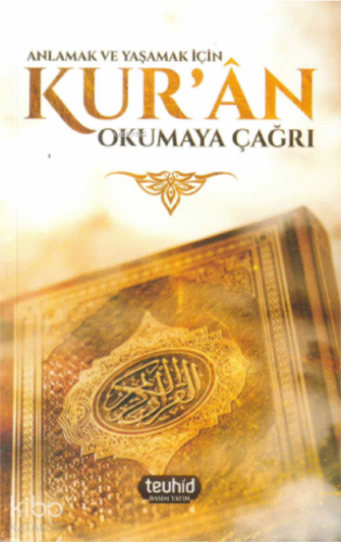 Anlamak ve Yaşamak İçin Kur’an Okumaya Çağrı