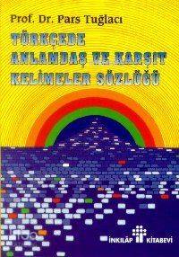 Anlamdaş ve Karşıt Kelimeler Sözlüğü