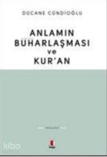 Anlamın Buharlaşması ve Kur'an