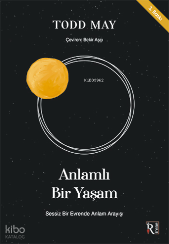 Anlamlı Bir Yaşam;Sessiz Bir Evrende Anlam Arayışı