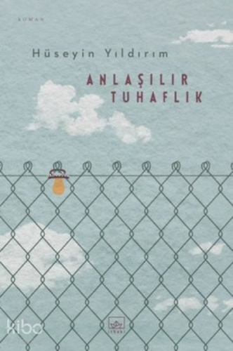 Anlaşılır Tuhaflık | Hüseyin Yıldırım | İthaki Yayınları