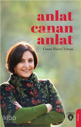 Anlat Canan Anlat | Canan Ekinci Yılmaz | Dorlion Yayınevi