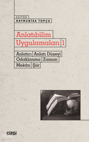 Anlatıbilim Uygulamaları 1;Anlatıcı, Anlatı Düzeyi, Odaklanma, Zaman, 