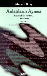 Anlatıların Aynası 1.baskı | Ahmet Oktay | Yapı Kredi Yayınları ( YKY 