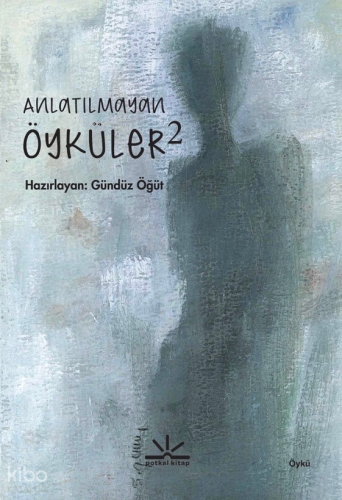 Anlatılmayan Öyküler 2 | Kolektif | Potkal Kitap Yayınları