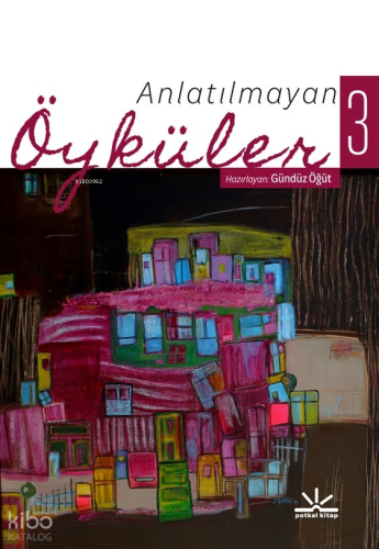 Anlatılmayan Öyküler 3 | Kolektif | Potkal Kitap Yayınları