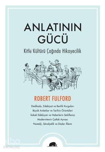 Anlatının Gücü; Kitle Kültürü Çağında Hikayecilik
